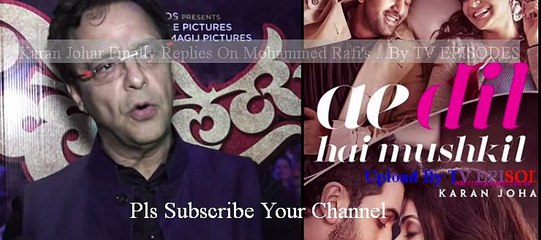​Karan Johar Finally Replies On Mohammed Rafi's INSULT In Ae Dil Hai Mushkil Movie