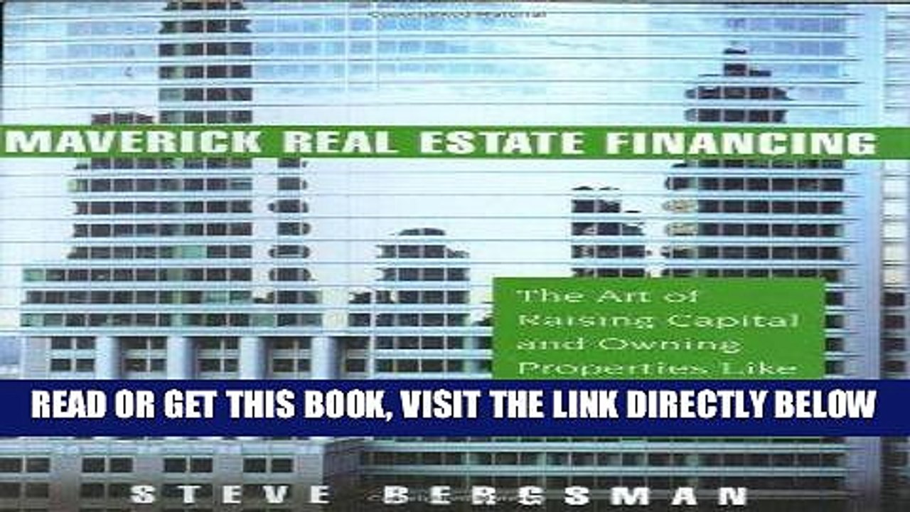 [BOOK] PDF Maverick Real Estate Financing: The Art of Raising Capital and Owning Properties Like