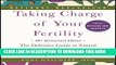 Read Now Taking Charge of Your Fertility, 20th Anniversary Edition: The Definitive Guide to