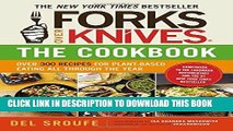 Read Now Forks Over Knives - The Cookbook: Over 300 Recipes for Plant-Based Eating All Through the