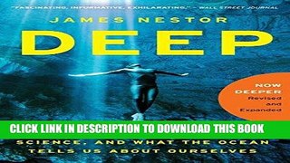 Read Now Deep: Freediving, Renegade Science, and What the Ocean Tells Us About Ourselves Download