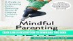 Read Now Mindful Parenting for ADHD: A Guide to Cultivating Calm, Reducing Stress, and Helping