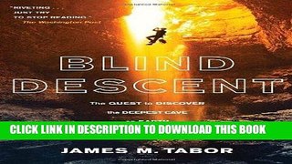 Read Now Blind Descent: The Quest to Discover the Deepest Cave on Earth PDF Online