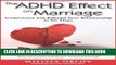 Read Now The ADHD Effect on Marriage: Understand and Rebuild Your Relationship in Six Steps