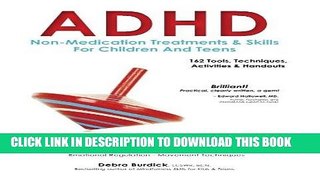 Read Now ADHD Non-Medication Treatments and Skills for Children and Teens: A Workbook for