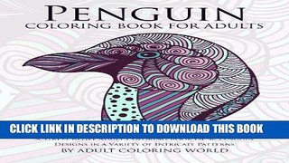 Read Now Penguin Coloring Book For Adults: A Stress Relief Adult Coloring Book Of 40 Penguin