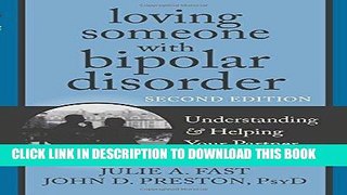 Read Now Loving Someone with Bipolar Disorder: Understanding and Helping Your Partner (The New