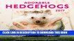 Read Now Adorable Hedgehogs Mini 2017: 16-Month Calendar September 2016 through December 2017