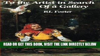 [FREE] EBOOK To the Artist in Search of a Gallery BEST COLLECTION