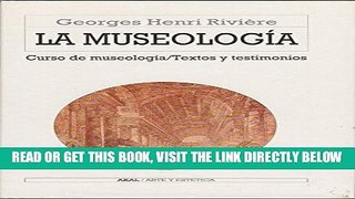 [READ] EBOOK La museologia/ The Museology (Arte Y Estetica/ Art and Esthetics) (Spanish Edition)