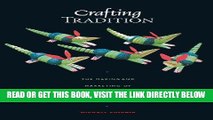 [FREE] EBOOK Crafting Tradition: The Making and Marketing of Oaxacan Wood Carvings (Joe R. and