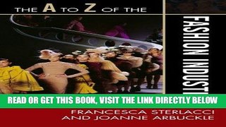 [READ] EBOOK The A to Z of the Fashion Industry (The A to Z Guide Series) BEST COLLECTION