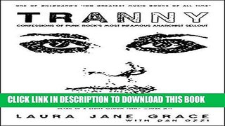 Ebook Tranny: Confessions of Punk Rock s Most Infamous Anarchist Sellout Free Read
