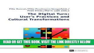 [FREE] EBOOK The Digital Turn: User s Practices and Cultural Transformations BEST COLLECTION