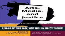 [FREE] EBOOK Arts, Media, and Justice: Multimodal Explorations with Youth (New Literacies and