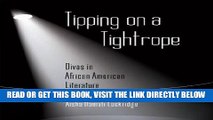 [READ] EBOOK Tipping on a Tightrope: Divas in African American Literature (African-American