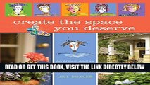[READ] EBOOK Create the Space You Deserve: An Artistic Journey to Expressing Yourself Through Your