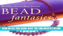 [FREE] EBOOK Bead Fantasies: Beautiful, Easy-to-Make Jewelry (Bead Fantasies Series) BEST COLLECTION