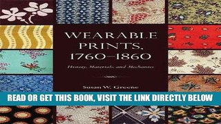 [FREE] EBOOK Wearable Prints, 1760-1860: History, Materials, and Mechanics BEST COLLECTION