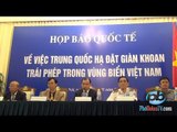 Trọn vẹn buổi họp báo về việc TQ hạ đặt giàn khoan trái phép (p1)