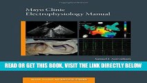 [READ] EBOOK Mayo Clinic Electrophysiology Manual (Mayo Clinic Scientific Press) ONLINE COLLECTION