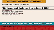 [FREE] EBOOK Telemedicine in the ICU, An Issue of Critical Care Clinics, 1e (The Clinics: Internal