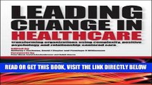 [READ] EBOOK Leading Change in Healthcare: Transforming Organizations Using Complexity, Positive