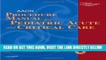 [READ] EBOOK AACN Procedure Manual for Pediatric Acute and Critical Care, 1e (Verger, AACN