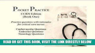 [READ] EBOOK Pocket Practice CCRN Edition (Book One) Practice questions with rationales for