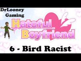 Bird Racist (6) - Hatoful Boyfriend