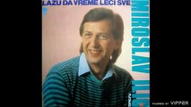 Miroslav Ilić - Nevernice, gde će ti duša