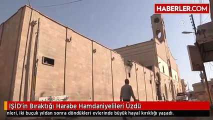 IŞİD'in Bıraktığı Harabe Hamdaniyelileri Üzdü