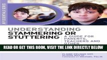 [FREE] EBOOK Understanding Stammering or Stuttering: A Guide for Parents, Teachers and Other