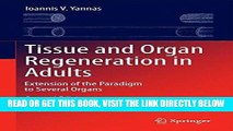 [FREE] EBOOK Tissue and Organ Regeneration in Adults: Extension of the Paradigm to Several Organs