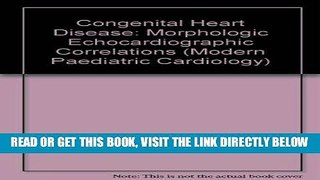 [READ] EBOOK Congenital Heart Disease: Morphologic Echocardiographic Correlations (Modern