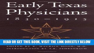 [FREE] EBOOK Early Texas Physicians, 1830-1915: Innovative, Intrepid, Independent ONLINE COLLECTION