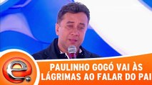 Paulinho Gogó se emociona ao falar do pai