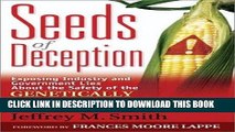 [READ] EBOOK Seeds of Deception:  Exposing Industry and Government Lies About the Safety of the
