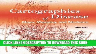 [FREE] EBOOK Cartographies of Disease: Maps, Mapping, and Medicine BEST COLLECTION