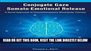 [READ] EBOOK Conjugate Gaze Somato-Emotional Release a Novel Approach to Physiotherapeutic