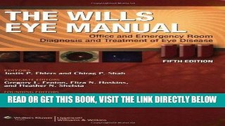[FREE] EBOOK The Wills Eye Manual: Office and Emergency Room Diagnosis and Treatment of Eye