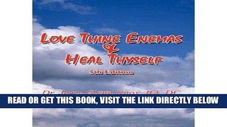 [FREE] EBOOK Love Thine Enemas   Heal Thyself (Paperback) - Common BEST COLLECTION