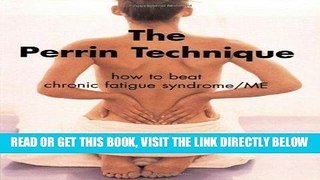 [READ] EBOOK The Perrin Technique: How to Beat Chronic Fatigue Syndrome/ME of Perrin, Raymond on