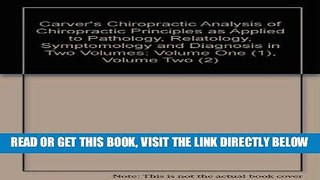 [FREE] EBOOK Carver s Chiropractic Analysis of Chiropractic Principles as Applied to Pathology,