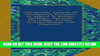[READ] EBOOK Chiropractic Analysis Of Chiropractic Principles As Applied To Biology, Histology,