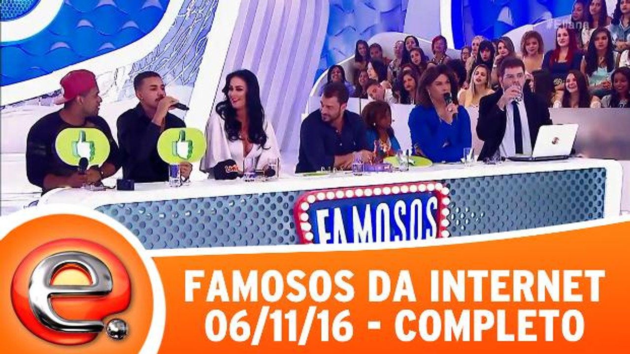 Famosos da Internet - 06.11.16 - Completo