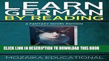 Ebook Learn German: By Reading Fantasy (Lernen Sie Deutsch mit Fantasy Romanen 1) (German Edition)