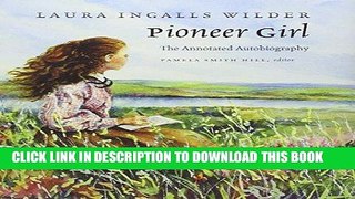 Best Seller Pioneer Girl: The Annotated Autobiography Free Download