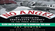 Ebook No Angel: My Harrowing Undercover Journey to the Inner Circle of the Hells Angels Free Read