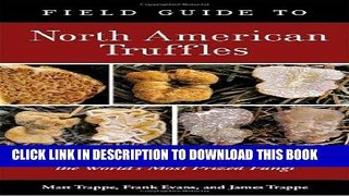 Best Seller Field Guide to North American Truffles: Hunting, Identifying, and Enjoying the World s